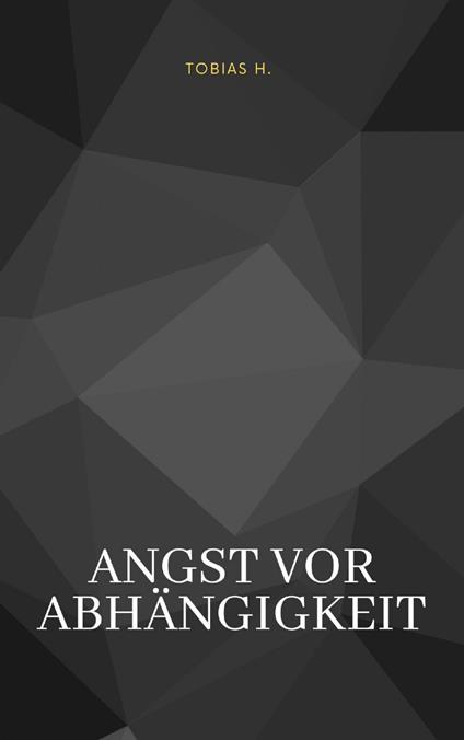 Angst vor der Abhängigkeit