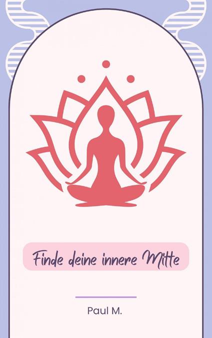 Finde deine innere Mitte