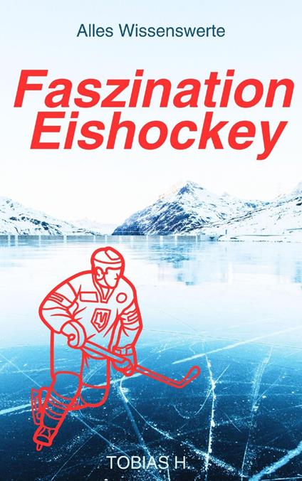 Faszination Eishockey - alles Wissenswerte