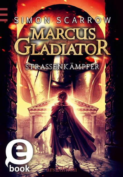 Marcus Gladiator - Straßenkämpfer (Band 2) (Marcus Gladiator 2) - Simon Scarrow,Helge Vogt - ebook