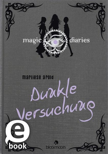 Magic Diaries - Dunkle Versuchung (Magic Diaries 3) - Marliese Arold - ebook