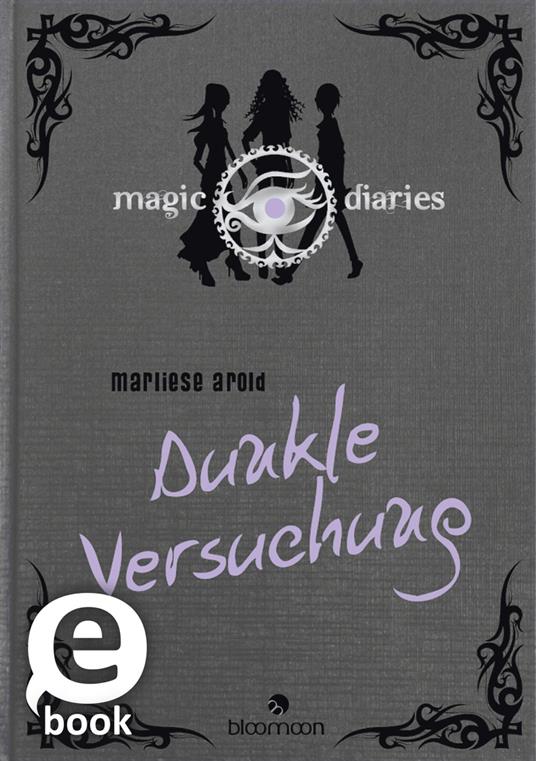 Magic Diaries - Dunkle Versuchung (Magic Diaries 3) - Marliese Arold - ebook
