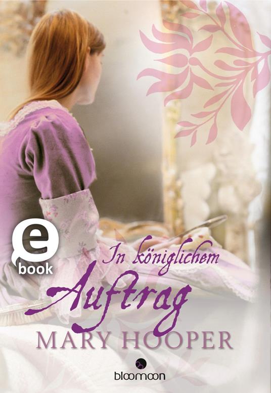In königlichem Auftrag - Mary Hooper - ebook