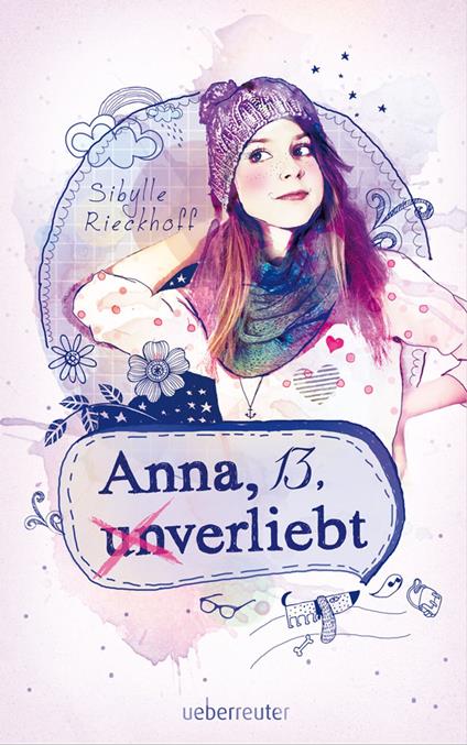 Anna, 13, (un)verliebt - Sibylle Rieckhoff - ebook