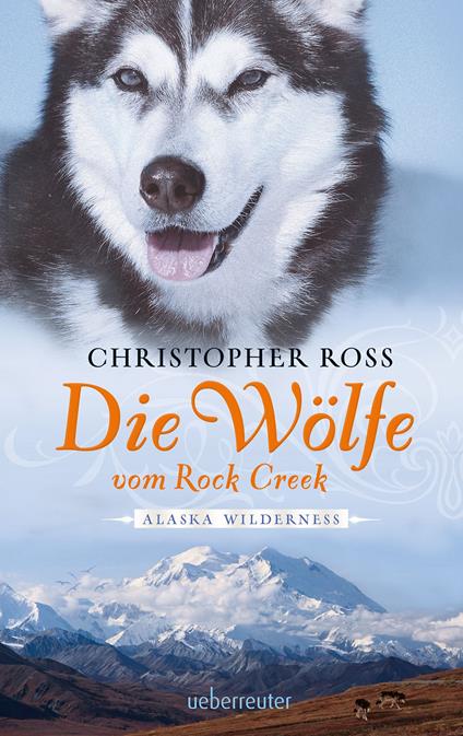 Alaska Wilderness - Die Wölfe vom Rock Creek (Bd.2) - Christopher Ross - ebook