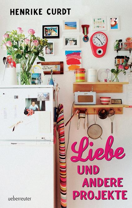 Liebe und andere Projekte - Henrike Curdt - ebook