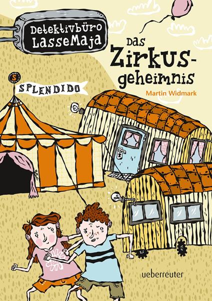 Detektivbüro LasseMaja - Das Zirkusgeheimnis (Bd. 6) - Martin Widmark,Helena Willis,Maike Dörries - ebook