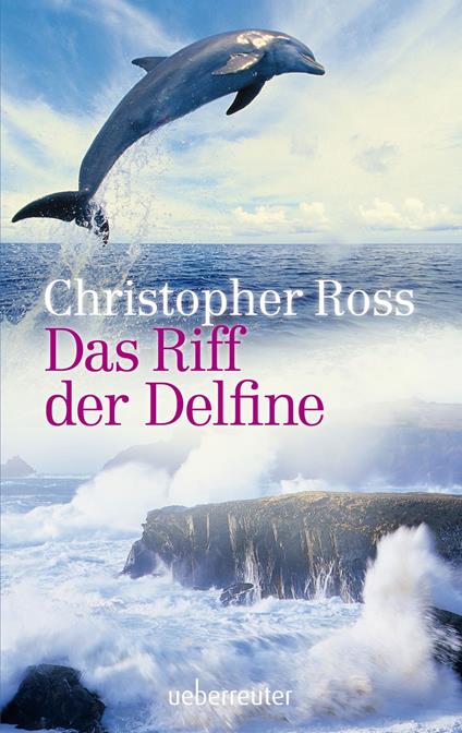 Das Riff der Delfine - Christopher Ross - ebook