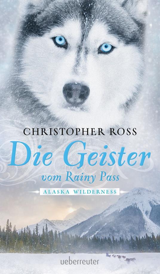 Alaska Wilderness - Die Geister vom Rainy Pass (Bd. 5) - Christopher Ross - ebook