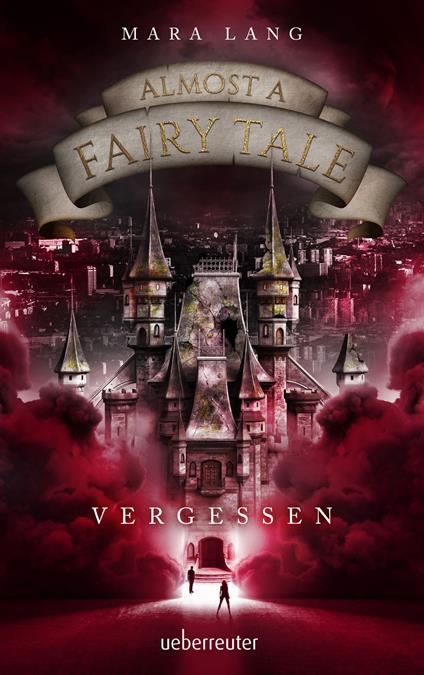 Almost a Fairy Tale - Vergessen (Almost a Fairy Tale, Bd. 2) - Mara Lang - ebook