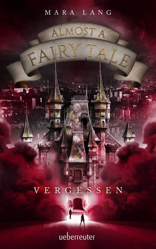 Almost a Fairy Tale - Vergessen (Almost a Fairy Tale, Bd. 2) - Mara Lang - ebook