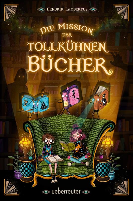 Die Mission der tollkühnen Bücher (Die Mission der tollkühnen Bücher, Bd. 1) - Hendrik Lambertus,Alica Räth - ebook