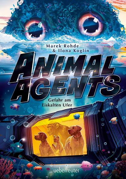 Animal Agents - Gefahr am Eiskalten Ufer - Ilona Koglin,Marek Rohde - ebook