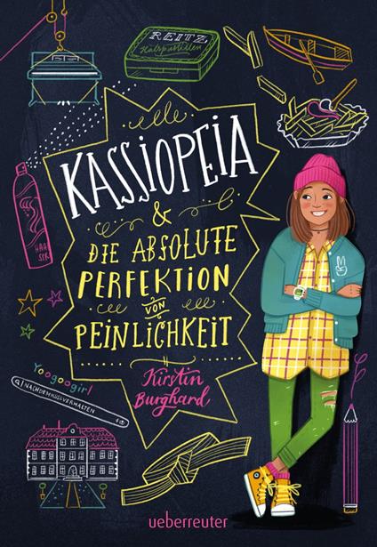 Kassiopeia & die absolute Perfektion von Peinlichkeit - Kirstin Burghard - ebook