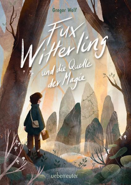 Fux Witterling und die Quelle der Magie - Gregor Wolf - ebook
