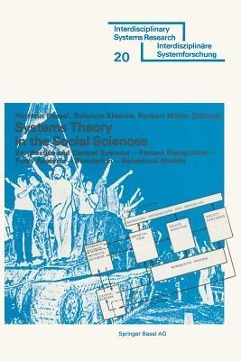 Systems Theory in the Social Sciences: Stochastic and Control Systems Pattern Recognition Fuzzy Analysis Simulation Behavioral Models - BOSSEL - cover