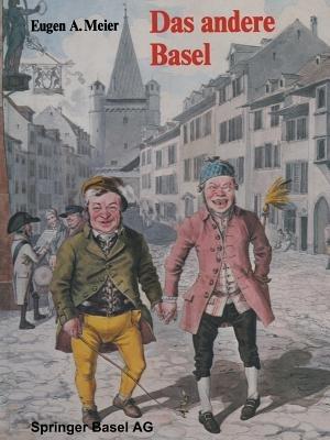 Das andere Basel: Stadtoriginale, Sandmännchen, Laternenanzünder, Orgelimänner, Heuwoogschangi, fliegende Händler und Ständler im alten Basel - MEIER - cover