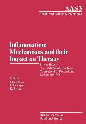 Inflammation: Mechanisms and their Impact on Therapy: Proceedings of an Advanced Teaching Course held in Rotterdam, November 1976 - Bonta,Thompson,Brune - cover