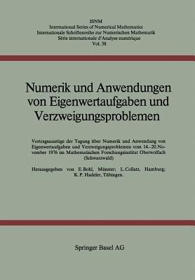 Numerik und Anwendungen von Eigenwertaufgaben und Verzweigungsproblemen: Vortragsauszüge der Tagung über Numerik und Anwendungen von Eigenwertaufgaben und Verzweigungsproblemen vom 14. bis 20. November 1976 im Mathematischen Forschungsinstitut Oberwolfach (Schwarzwald) - BOHL,COLLATZ,HADELER - cover