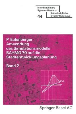 Anwendung des Simulationsmodells BAYMO 70 auf die Stadtentwicklungsplanung: Band 2: Bevölkerung, Betriebe und Wohnungen - EULENBERGER - cover
