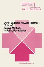Formal Methods in Policy Formulation: The Application of Bayesian Decision Analysis to the Screening, Structuring, Optimisation and Implementation of Policies within Complex Organisations