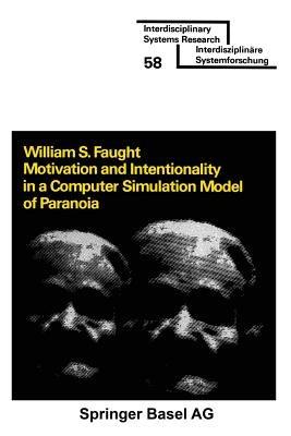 Motivation and Intentionality in a Computer Simulation Model of Paranoia - FAUGHT - cover