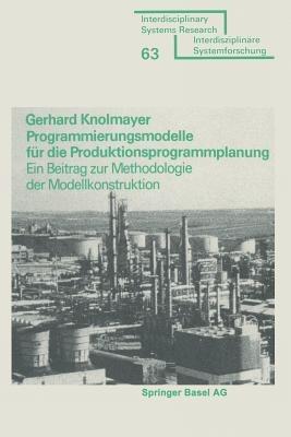 Programmierungsmodelle für die Produktionsprogrammplanung: Ein Beitrag zur Methodologie der Modellkonstruktion - KNOLMAYER - cover
