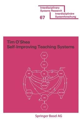 Self-Improving Teaching Systems: An Application of Artificial Intelligence to Computer Assisted Instruction - O'SHEA - cover