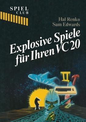Explosive Spiele für Ihren VC20 - RENKO,EDWARDS - cover