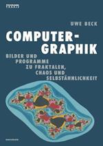 Computer-Graphik: Bilder und Programme zu Fraktalen, Chaos und Selbstähnlichkeit