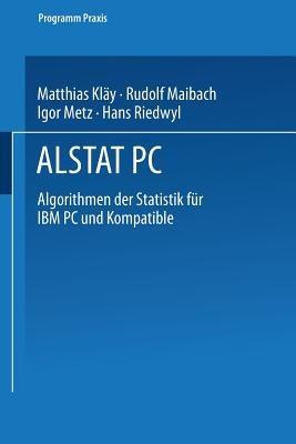 ALSTAT PC: Algorithmen der Statistik für IBM PC und Kompatible - Kläy,Maibach,Metz - cover