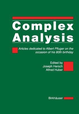 Complex Analysis: Articles dedicated to Albert Pfluger on the occasion of his 80th birthday - J. Hersch,A. Huber - cover