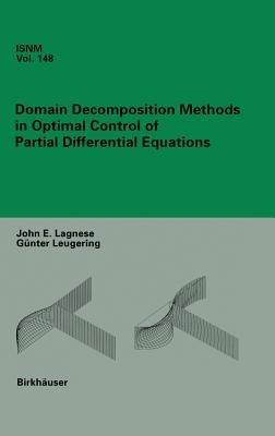 Domain Decomposition Methods in Optimal Control of Partial Differential Equations - John E. Lagnese,Günter Leugering - cover