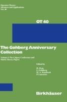 The Gohberg Anniversary Collection: Volume I: The Calgary Conference and Matrix Theory Papers - cover