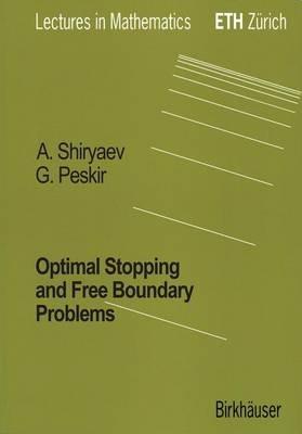 Optimal Stopping and Free-Boundary Problems - Goran Peskir,Albert Shiryaev - cover