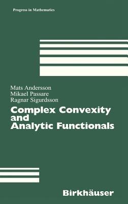 Complex Convexity and Analytic Functionals - Mats Andersson,Mikael Passare,Ragnar Sigurdsson - cover
