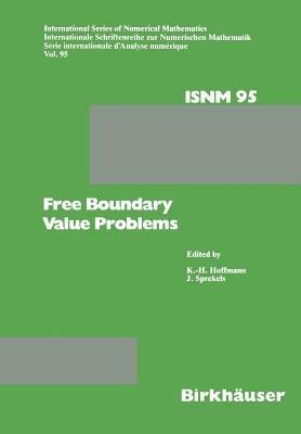 Free Boundary Value Problems: Proceedings of a Conference held at the Mathematisches Forschungsinstitut, Oberwolfach, July 9–15, 1989 - HOFFMANN,SPREKELS - cover