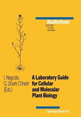 A Laboratory Guide for Cellular and Molecular Plant Biology - I. Negrutiu,Gharti,Chhetri - cover