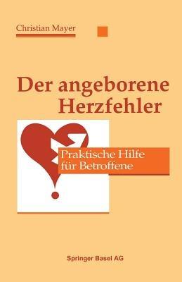 Der angeborene Herzfehler: Praktische Hilfe für Betroffene - MAYER,GRAF,BAUMANN - cover