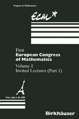 First European Congress of Mathematics: Volume I Invited Lectures Part 1 - cover