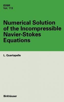 Numerical Solution of the Incompressible Navier-Stokes Equations - L. Quartapelle - cover