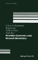 Residue Currents and Bezout Identities - Carlos A. Berenstein,etc.,Roger Gay - cover