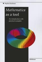 Mathematica as a Tool: An introduction with practical examples