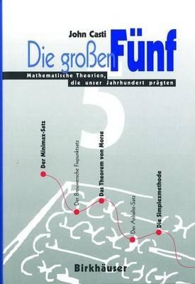 Die großen Fünf: Mathematische Theorien, die unser Jahrhundert prägten - John L. Casti - cover