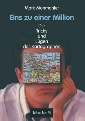 Eins zu einer Million: Die Tricks und Lügen der Kartographen - Mark Monmonier - cover