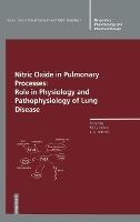 Nitric Oxide in Pulmonary Processes: Role in Physiology and Pathophysiology of Lung Disease - Maria G. Belvisi,Jane Mitchell - cover