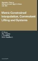 Metric Constrained Interpolation, Commutant Lifting and Systems - Ciprian Foias,A.E. Frazho,Israel Gohberg - cover
