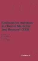 Radioactive Isotopes in Clinical Medicine and Research - cover