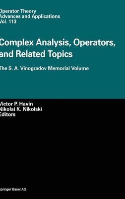 Complex Analysis, Operators, and Related Topics: The S. A. Vinogradov Memorial Volume - cover
