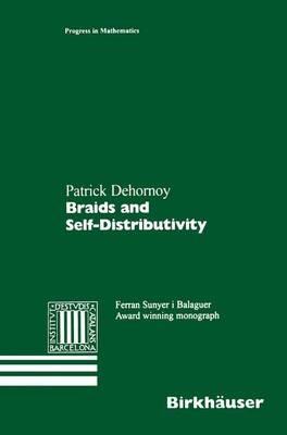Braids and Self-Distributivity - Patrick Dehornoy - cover